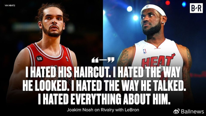 诺阿：我说过讨厌关于詹姆斯的一切，至今也不后悔说过这样的话|乔金·诺阿|骑士|公牛|克利夫兰骑士队|摩西-布朗_新浪体育_新浪新闻